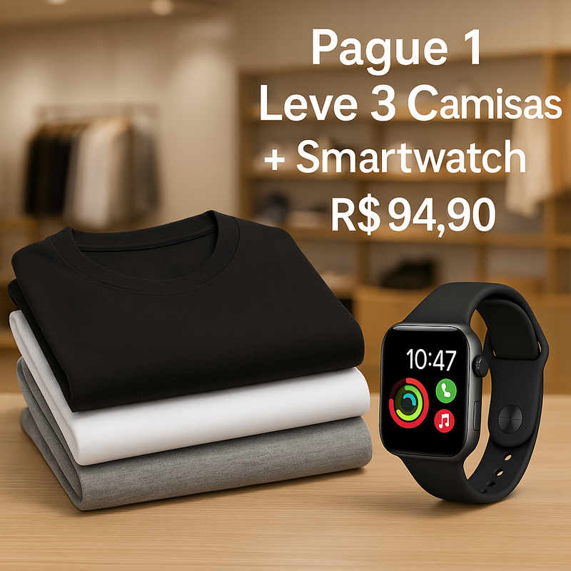 Pague 1 Leve 3 Camisas + SmartWatch (Para os 10 primeiros clientes)